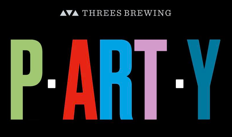 P(ART)Y At Threes Brewing Tonight