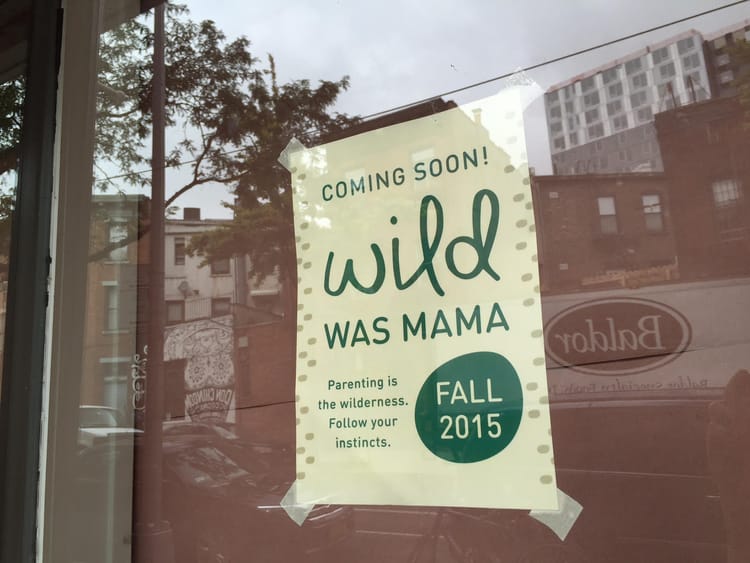 Parenting Shop ‘Wild Was Mama’ Coming Soon To Bergen Street