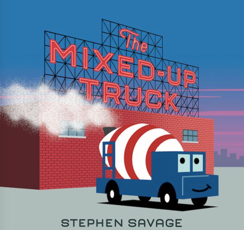 The Mixed-Up Truck by Stephen Savage